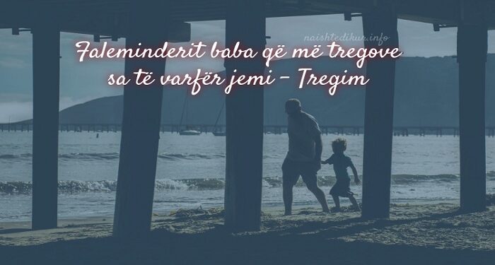 Faleminderit baba që më tregove sa të varfër jemi!